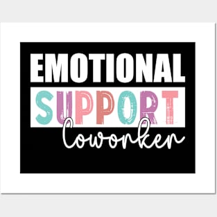 Co Worker Emotional Support Coworker colleague Posters and Art